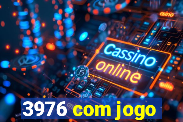 3976 com jogo